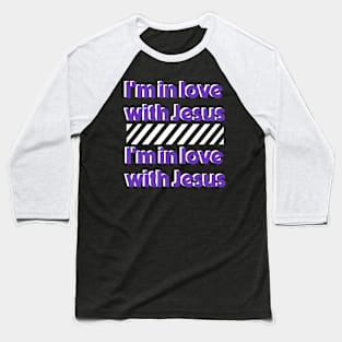 I'm in love with Jesus ( Cassloww) #03 Baseball T-Shirt